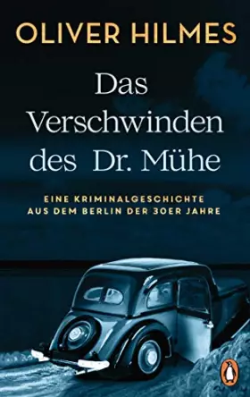 Couverture du produit · Das Verschwinden des Dr. Mühe: Eine Kriminalgeschichte aus dem Berlin der 30er Jahre