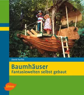 Couverture du produit · Baumhäuser: Fantasiewelten selbst gebaut