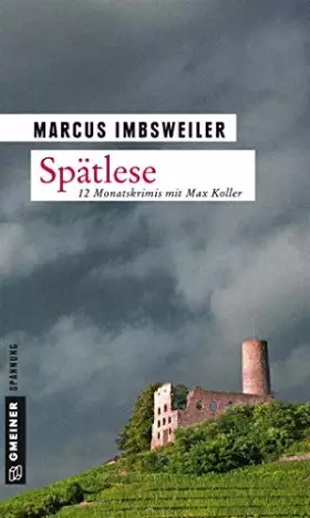 Couverture du produit · Spätlese: 12 Monatskrimis mit Max Koller (Kriminalromane im GMEINER-Verlag) (Privatdetektiv Max Koller)