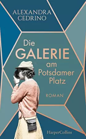 Couverture du produit · Die Galerie am Potsdamer Platz: Roman (Die Galeristinnen-Trilogie)
