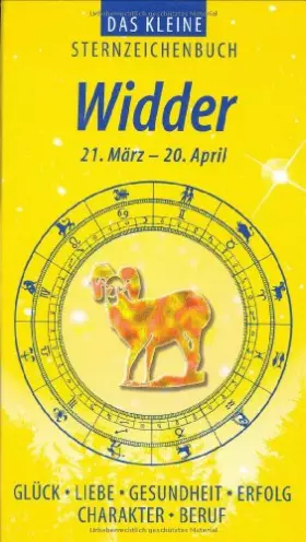 Couverture du produit · Widder (Das kleine Sternzeichenbuch): Liebe - Glück - Erfolg - Gesundheit - Beruf - Charakter