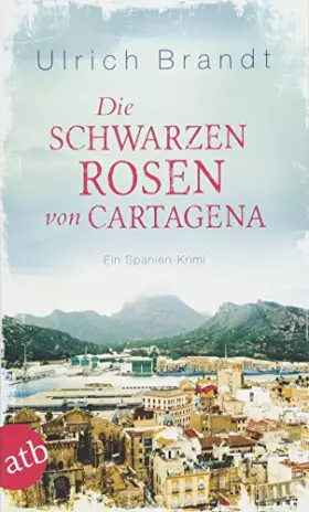 Couverture du produit · Die schwarzen Rosen von Cartagena: Ein Spanien-Krimi (Dolf Tschirner, Band 3)