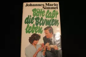 Couverture du produit · Bitte labt die Blumen leben. Roman.