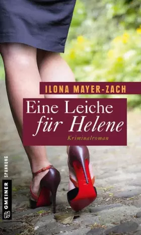 Couverture du produit · Eine Leiche für Helene: Kriminalroman (Frauenromane im GMEINER-Verlag) (Helene Kaiser)