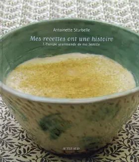 Couverture du produit · Mes recettes ont une histoire : L'Europe gourmande de ma famille
