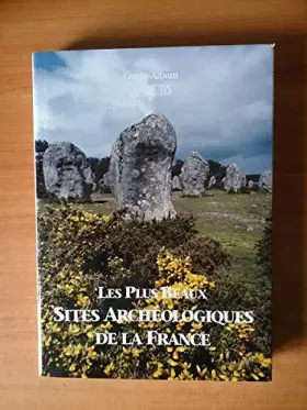 Couverture du produit · Les plus beaux sites archéologiques de la France : Guide-album