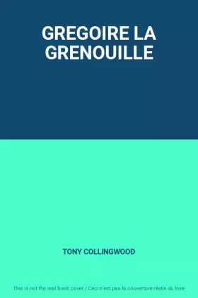 Couverture du produit · GREGOIRE LA GRENOUILLE