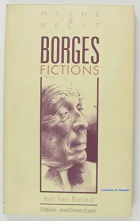 Couverture du produit · Borges Fictions : Mythe et récit (Collection dirigée par Claude Laurens)