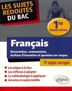 Couverture du produit · Français - Dissertation, commentaire, écriture d'invention et question sur corpus. Première toutes séries