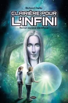 Couverture du produit · Clairière pour l'infini : Roman jeunesse scientifique
