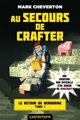 Couverture du produit · Minecraft - Le Retour de Herobrine, T1 : Au secours de Crafter