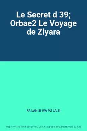 Couverture du produit · Le Secret d 39 Orbae2 Le Voyage de Ziyara