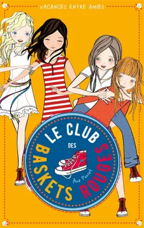 Couverture du produit · Le club des baskets rouges - Tome 2 - Vacances entre amies