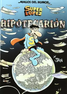 Couverture du produit · Superlópez. Hipotecarión (Magos del Humor 117) (Bruguera Clásica)