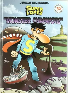 Couverture du produit · Superlópez. Monster Chapapote (Magos del Humor 98) (Bruguera Clásica)