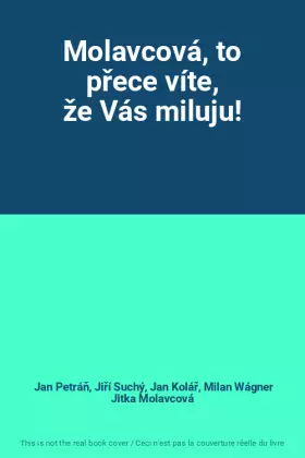 Couverture du produit · Molavcová, to přece víte, že Vás miluju!