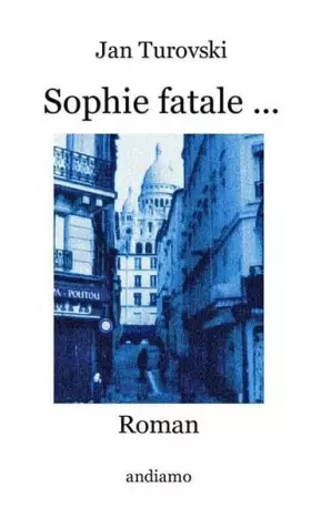 Couverture du produit · Sophie fatale ...: Roman
