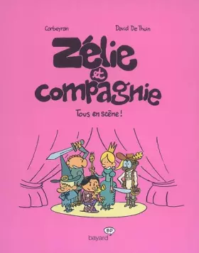 Couverture du produit · ZELIE ET CIE T04 TOUS EN SCENE