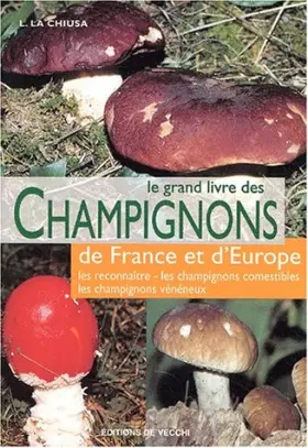 Couverture du produit · Le grand livre des champignons de France et d'Europe