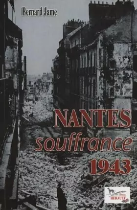 Couverture du produit · Nantes souffrance 1943