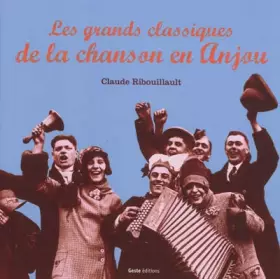 Couverture du produit · Les Grands Classiques de la Chanson en Anjou