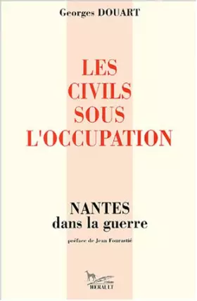 Couverture du produit · Les civils sous l'Occupation : Nantes dans la guerre