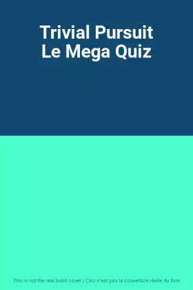Couverture du produit · Trivial Pursuit Le Mega Quiz