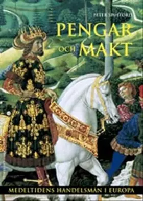 Couverture du produit · Pengar och makt : medeltidens handelsmän i Europa