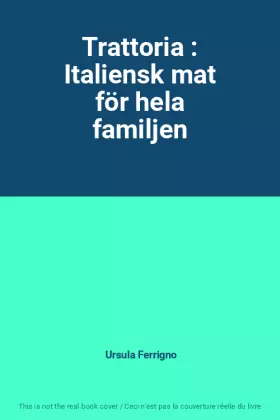 Couverture du produit · Trattoria : Italiensk mat för hela familjen