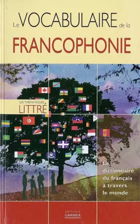 Couverture du produit · Le vocabulaire de la francophonie: Le dictionnaire du français à travers le monde