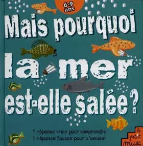 Couverture du produit · Mais pourquoi la mer est-elle salée ?
