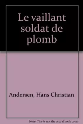 Couverture du produit · Le Vaillant Soldat de plomb