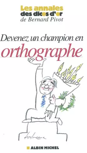 Couverture du produit · Devenez champion en orthographe : Les annales des Dicos d'or de Bernard Pivot