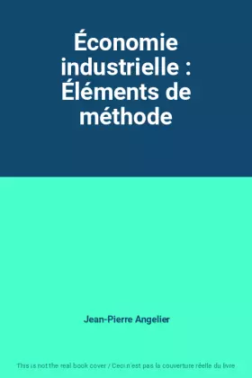 Couverture du produit · Économie industrielle : Éléments de méthode