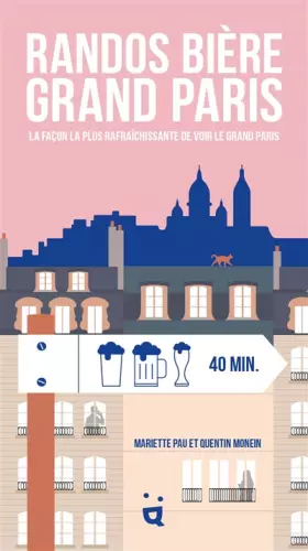 Couverture du produit · Randos Bière Grand Paris: La façon la plus rafraîchissante de voir le Grand Paris