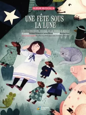 Couverture du produit · Une fête sous la lune : L'extraordinaire voyage de la bande à Bébert