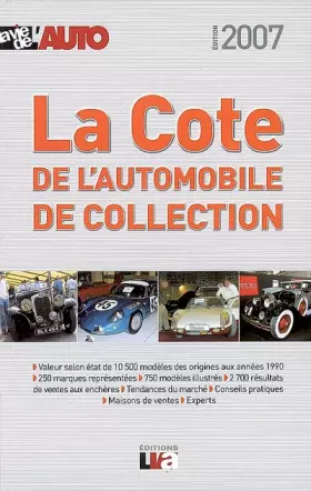 Couverture du produit · La Cote de l'automobile de collection 2007 : La cote officielle de la vie de l'auto