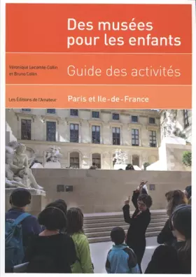 Couverture du produit · Guide. Activités enfants dans musées Paris Ile de France