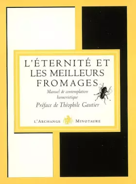 Couverture du produit · Manuel de contemplation humoristique : Tome 2, L'éternité et les meilleurs fromages