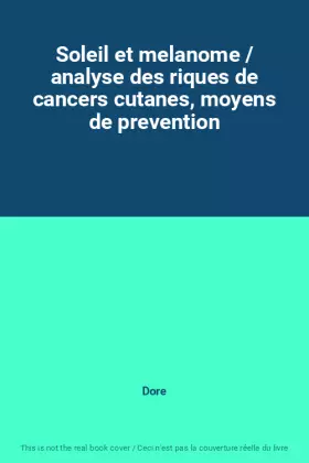 Couverture du produit · Soleil et melanome / analyse des riques de cancers cutanes, moyens de prevention