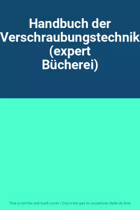 Couverture du produit · Handbuch der Verschraubungstechnik (expert Bücherei)