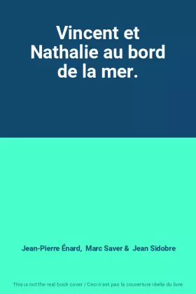 Couverture du produit · Vincent et Nathalie au bord de la mer.
