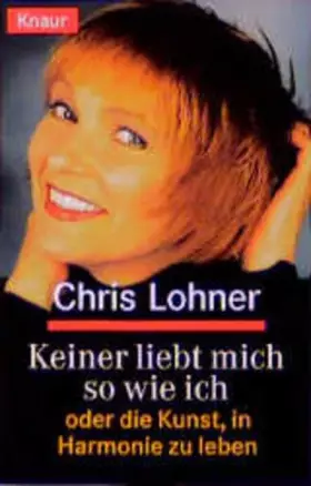 Couverture du produit · Keiner liebt mich so wie ich: Oder die Kunst, in Harmonie zu leben (Knaur Taschenbücher. Ratgeber)