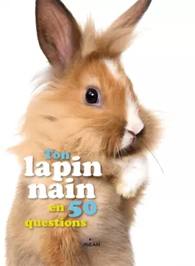 Couverture du produit · Ton lapin nain en 50 questions