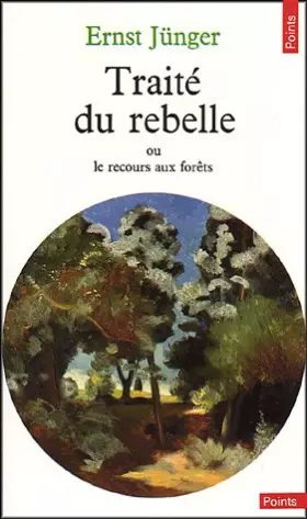 Couverture du produit · Traité du Rebelle, ou le recours aux forêts suivi de Polarisations