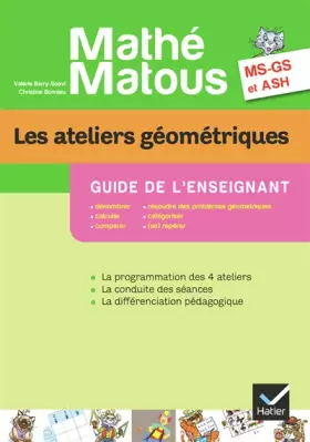 Couverture du produit · Mathé-Matous MS/GS/ASH éd. 2012 - Les ateliers géométriques, Guide pédagogique