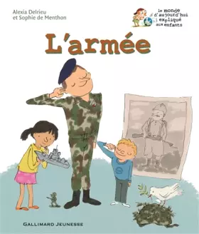 Couverture du produit · L'armée - Le monde d'aujourd'hui expliqué aux enfants - De 5 à 10 ans