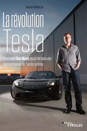Couverture du produit · La révolution Tesla: Comment Elon Musk nous fait basculer dans le monde de l'après-pétrole