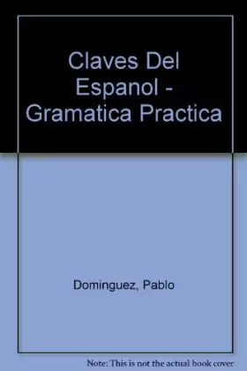 Couverture du produit · Claves Del Espanol/keys of the Spanish Language: Gramatica Practica