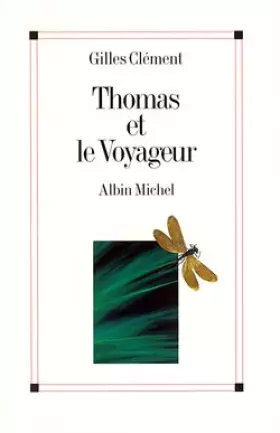 Couverture du produit · THOMAS ET LE VOYAGEUR. Esquisse du jardin planétaire